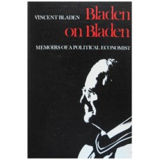 Bladen on Bladen: Memoirs of a Political Economist