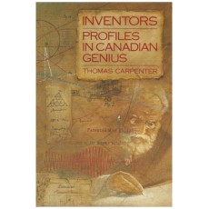 Inventors: Profiles in Canadian Genius