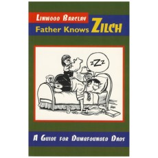 Father Knows Zilch: A Guide for Dumbfounded Dads