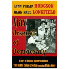 Ajax: Arsenal of Democracy: A Story of Defence Industries Ltd., and, Inside Camp-X