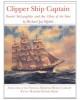 Clipper Ship Captain: Daniel McLaughlin and the Glory of the Seas