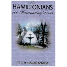 The Hamiltonians: 100 Fascinating Lives