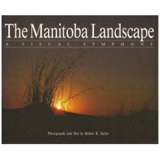 The Manitoba Landscape : A Visual Symphony