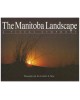 The Manitoba Landscape : A Visual Symphony