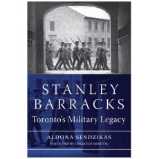 Stanley Barracks: Toronto's Military Legacy