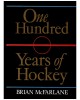 One Hundred Years of Hockey