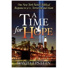 A Time for Hope: One New York Pastor's Biblical Response to 9/11, Terrorism and Islam