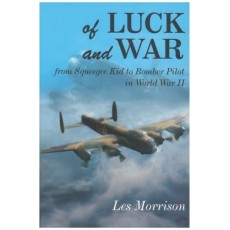 Of Luck and War: From Squeegee Kid to Bomber Pilot in World War II