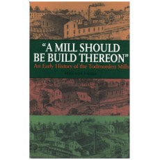 A Mill Should Be Build Thereon: An Early History of the Todmorden Mills