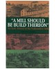 A Mill Should Be Build Thereon: An Early History of the Todmorden Mills