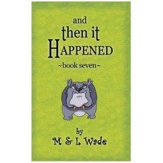 And Then it Happened Book Seven