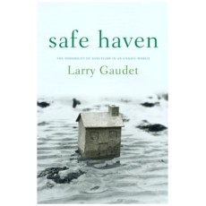 Safe Haven: The Possibility of Sanctuary in an Unsafe World