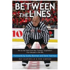 Between the Lines: Not-So-Tall Tales From Ray 'Scampy' Scapinello's Four Decades in the NHL