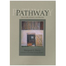 Pathway: Life as Art, Science, and History