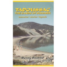 Tadoussac : The Sands of Summer: Memories, Stories, Legends