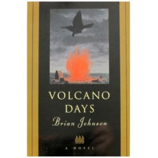 Volcano Days : A Novel