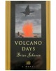 Volcano Days : A Novel