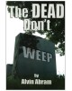 The Dead Don't Weep