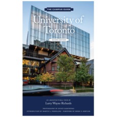 University of Toronto: An Architectural Tour (The Campus Guide) 2nd Edition