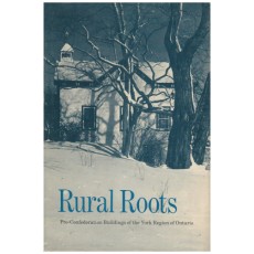 Rural roots: Pre-Confederation buildings of the York region of Ontario