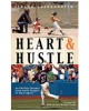 Heart & Hustle - An Unlikely Journey from Little Leaguer to Big Leaguer