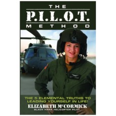 The Pilot Method: The 5 Elemental Truths to Leading Yourself in Life!