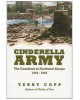 Cinderella Army: The Canadians in Northwest Europe, 1944-1945