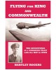 Flying For King and Commonwealth: The Adventures of a Canadian Pilot with the RAF in WWII