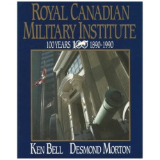 Royal Canadian Military Institute 100 Years 1890-1990