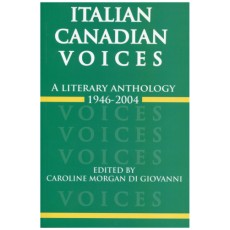 Italian Canadian Voices: A Literary Anthology, 1946-2004