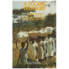 A Tucker Treasury - Reminiscences and Stories of Angola, 1883-1958