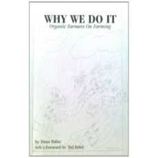 Why We Do It - Organic Farmers On Farming