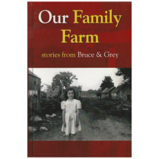 Our Family Farm - Stories from Bruce & Grey