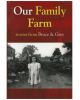 Our Family Farm - Stories from Bruce & Grey