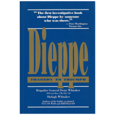 Dieppe: Tragedy To Triumph