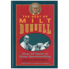 The Best of Milt Dunnell: Over 40 Years of Great Sportswriting