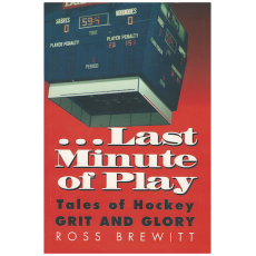 Last Minute of Play: Tales of Hockey Grit and Glory