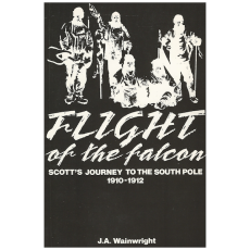 Flight of the Falcon: Scott's Journey to the South Pole, 1910-1912
