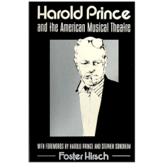 Harold Prince and the American Musical Theater