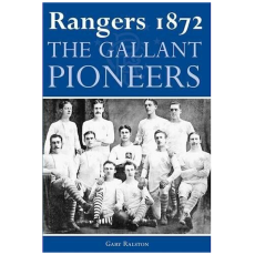 Rangers 1872: The Gallant Pioneers