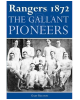 Rangers 1872: The Gallant Pioneers