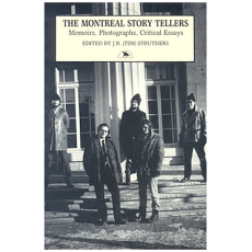 The Montreal Story Tellers: Memoirs, Photographs, Critical Essays