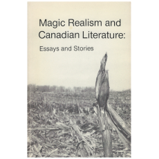 Magic Realism and Canadian Literature: Essays and Stories