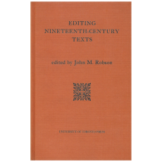 Editing Nineteenth-Century Texts: Papers Given at the Editorial Conference, University of Toronto, November, 1966