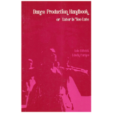 Dance Production Handbook, or Later is Too Late