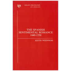 The Spanish Sentimental Romance 1440-1550: a critical bibliography (Research Bibliographies and Checklists)
