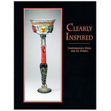 Clearly Inspired: Contemporary Glass and Its Origins