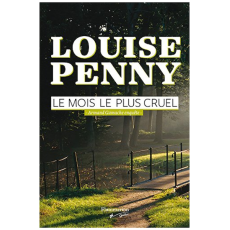 Le Mois Le Plus Cruel: Armand Gamache Enquete
