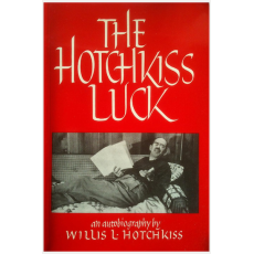 The Hotchkiss Luck: An autobiography, 1901-1928