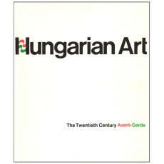 Hungarian Art: The Twentieth Century Avant-Garde